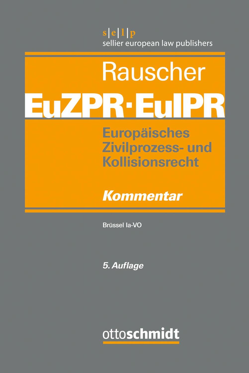 Cover: 9783504472085 | Europäisches Zivilprozess- und Kollisionsrecht EuZPR/EuIPR. Band I
