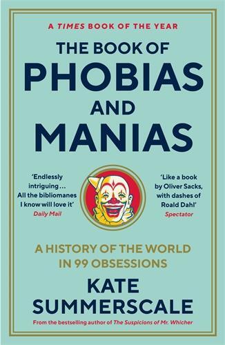 Cover: 9781788162821 | The Book of Phobias and Manias | Kate Summerscale | Taschenbuch | 2023
