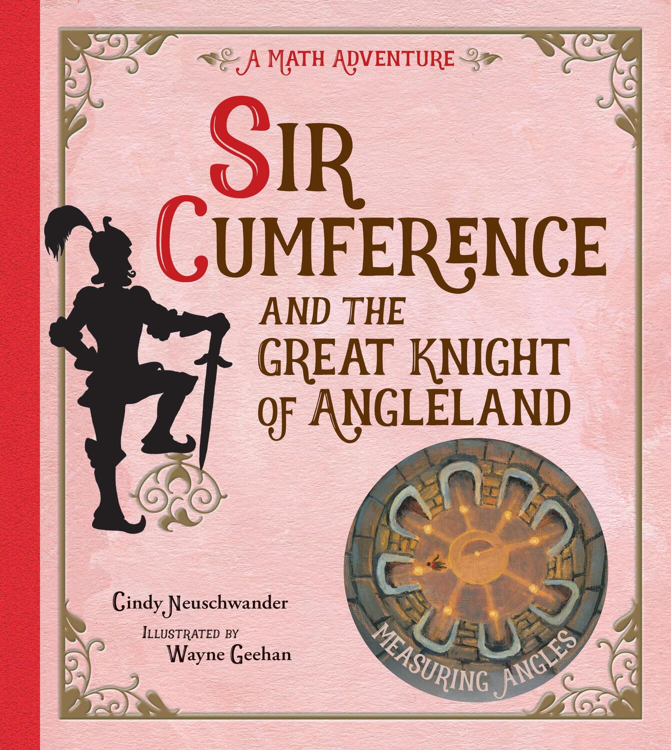 Cover: 9781570911699 | Sir Cumference and the Great Knight of Angleland | Measuring Angles