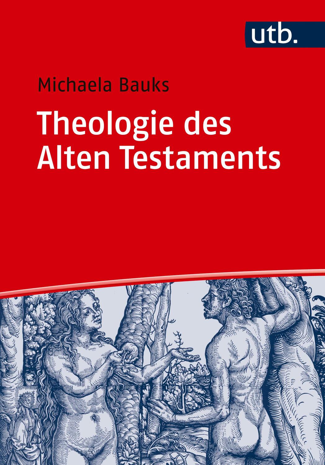 Cover: 9783825249731 | Theologie des Alten Testaments | Michaela Bauks | Taschenbuch | 472 S.