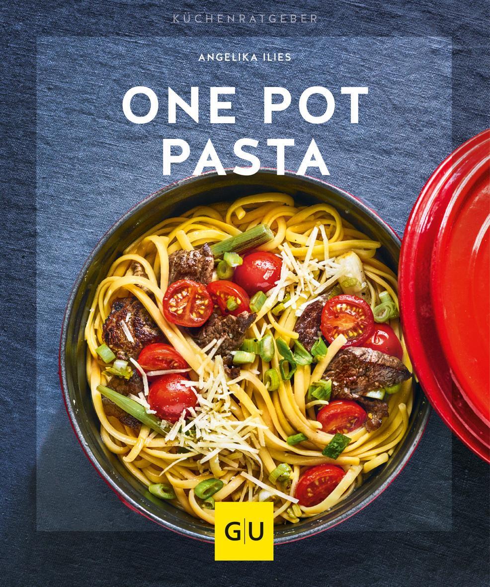 Cover: 9783833868535 | One Pot Pasta | Angelika Ilies | Taschenbuch | GU KüchenRatgeber