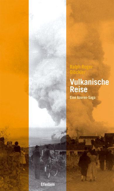 Cover: 9783932245923 | Vulkanische Reise | Eine Azoren-Saga | Ralph Roger Glöckler | Buch