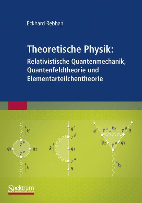 Cover: 9783827426024 | Relativistische Quantenmechanik, Quantenfeldtheorie und...