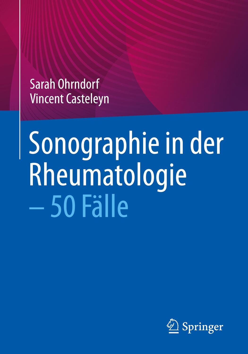 Cover: 9783662638439 | Sonographie in der Rheumatologie ¿ 50 Fälle | Casteleyn (u. a.) | Buch