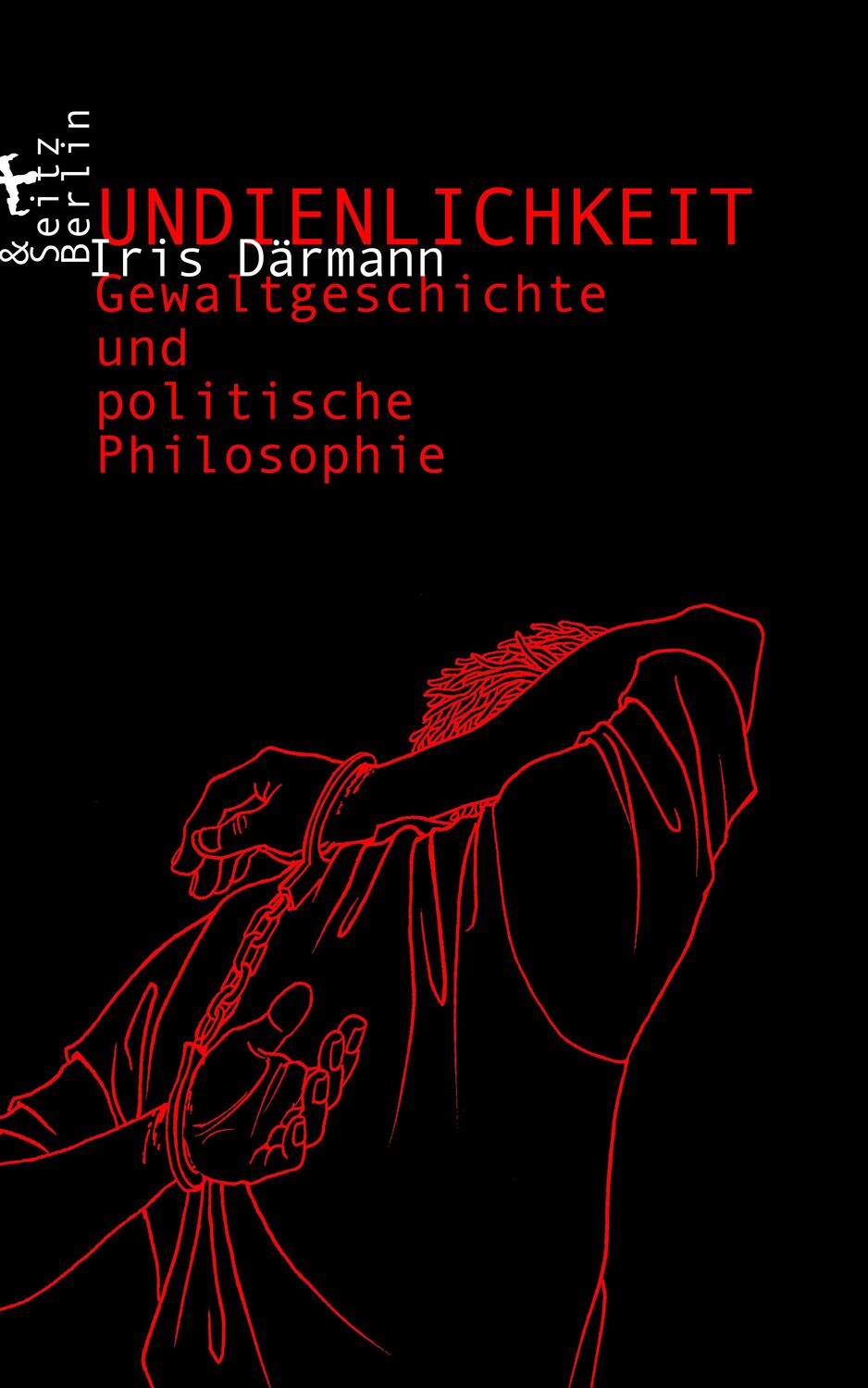 Cover: 9783957578747 | Undienlichkeit | Gewaltgeschichte und politische Philosophie | Därmann
