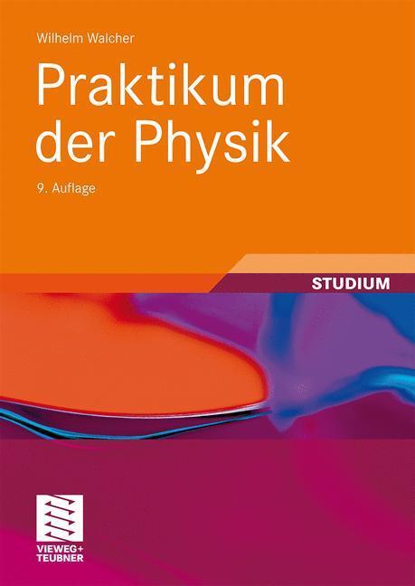 Cover: 9783835100466 | Praktikum der Physik | Wilhelm Walcher | Taschenbuch | Paperback