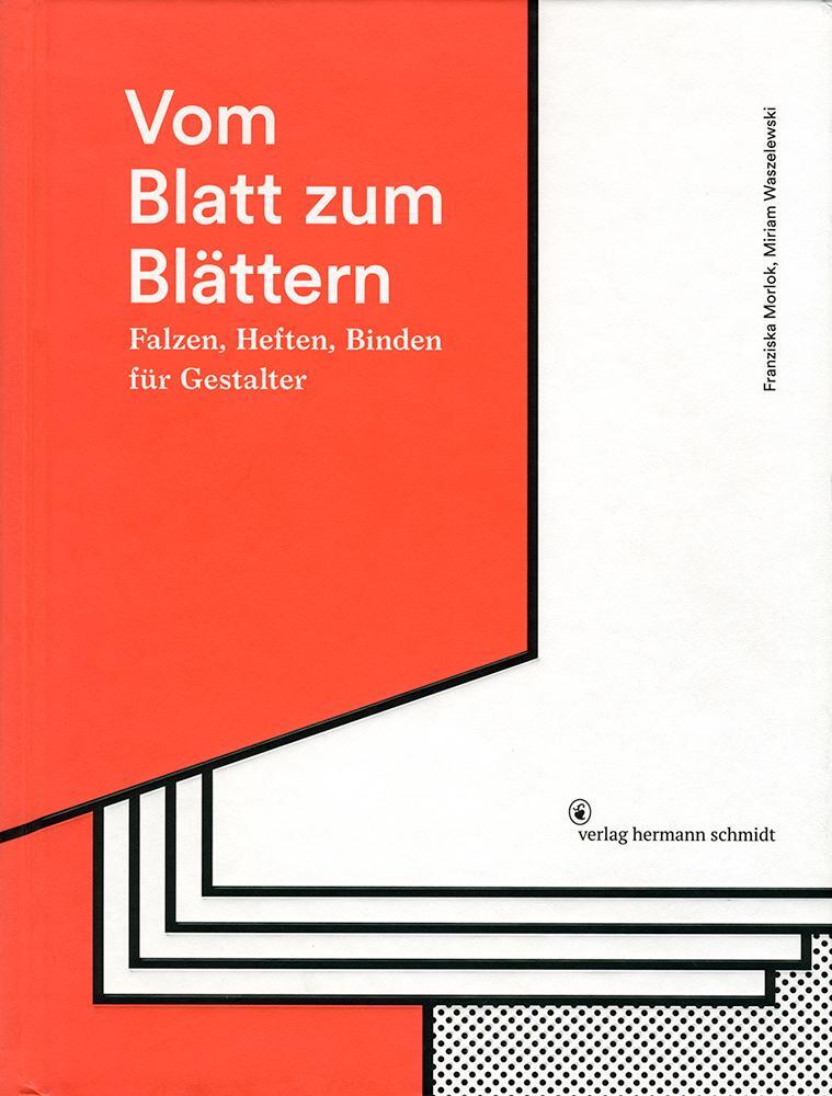 Cover: 9783874398992 | Vom Blatt zum Blättern | Falzen, Heften, Binden für Gestalter | Buch