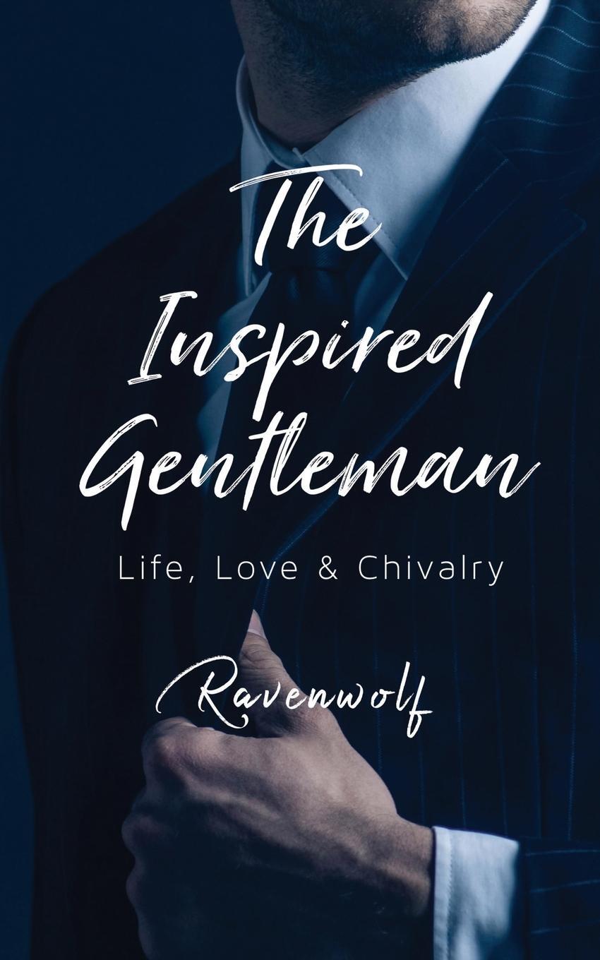 Cover: 9781684891948 | The Inspired Gentleman | Life, Love & Chivalry | Ravenwolf | Buch