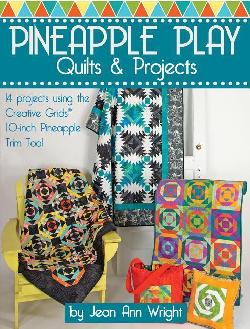 Cover: 9781935726944 | Pineapple Play Quilts & Projects | Jean Ann Wright | Taschenbuch