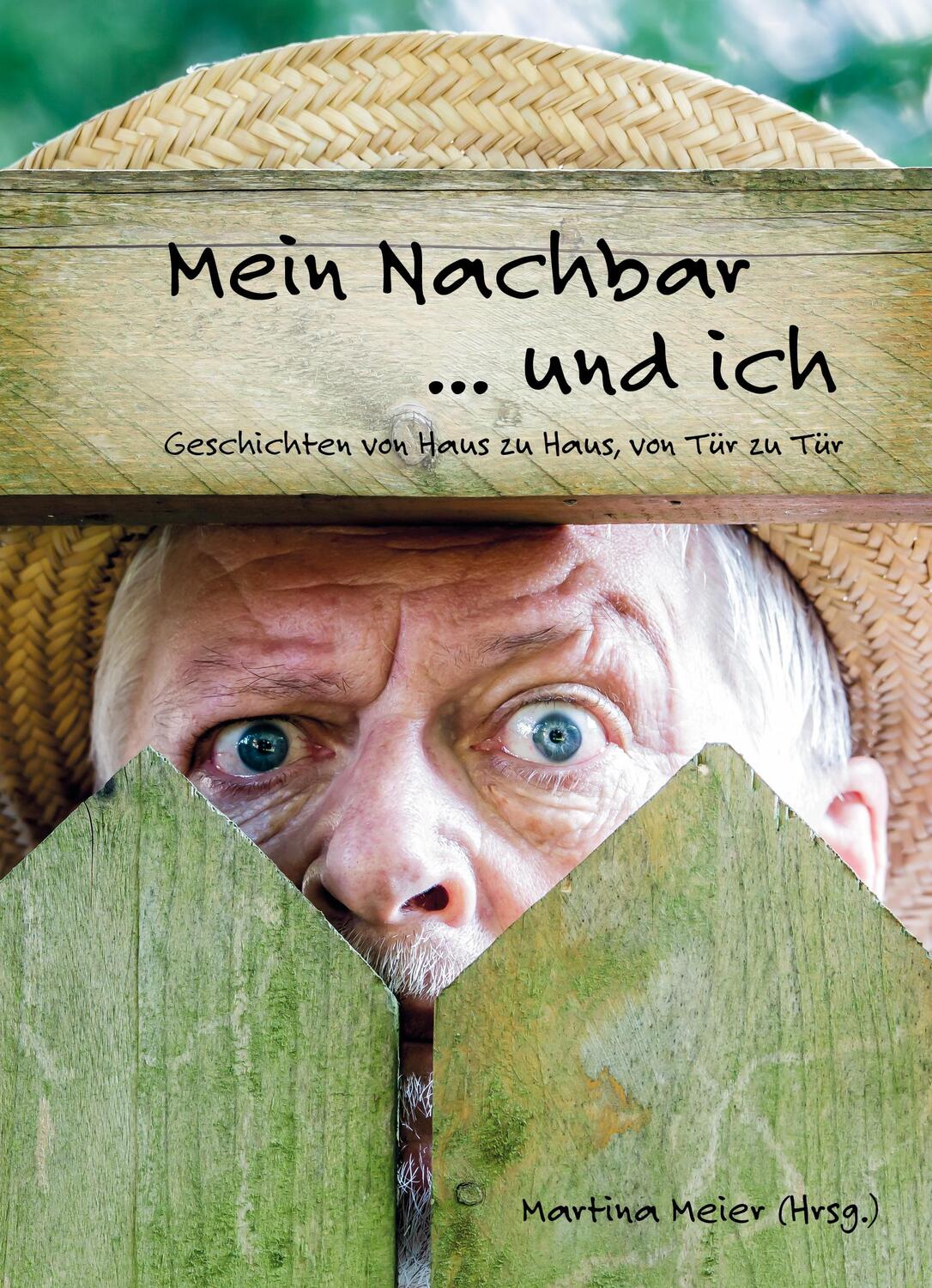 Cover: 9783990512234 | Mein Nachbar ... und ich | Martina Meier | Taschenbuch | 128 S. | 2024