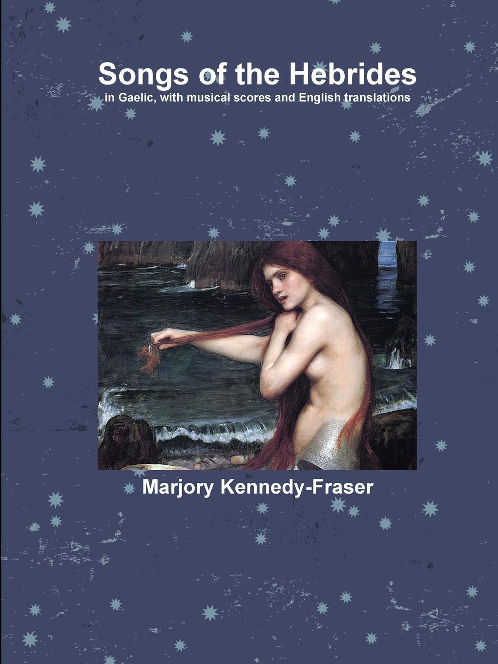 Cover: 9781387713196 | Songs of the Hebrides | Marjory Kennedy-Fraser | Taschenbuch | 2018