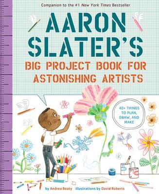 Cover: 9781419753978 | Aaron Slater's Big Project Book for Astonishing Artists | Andrea Beaty