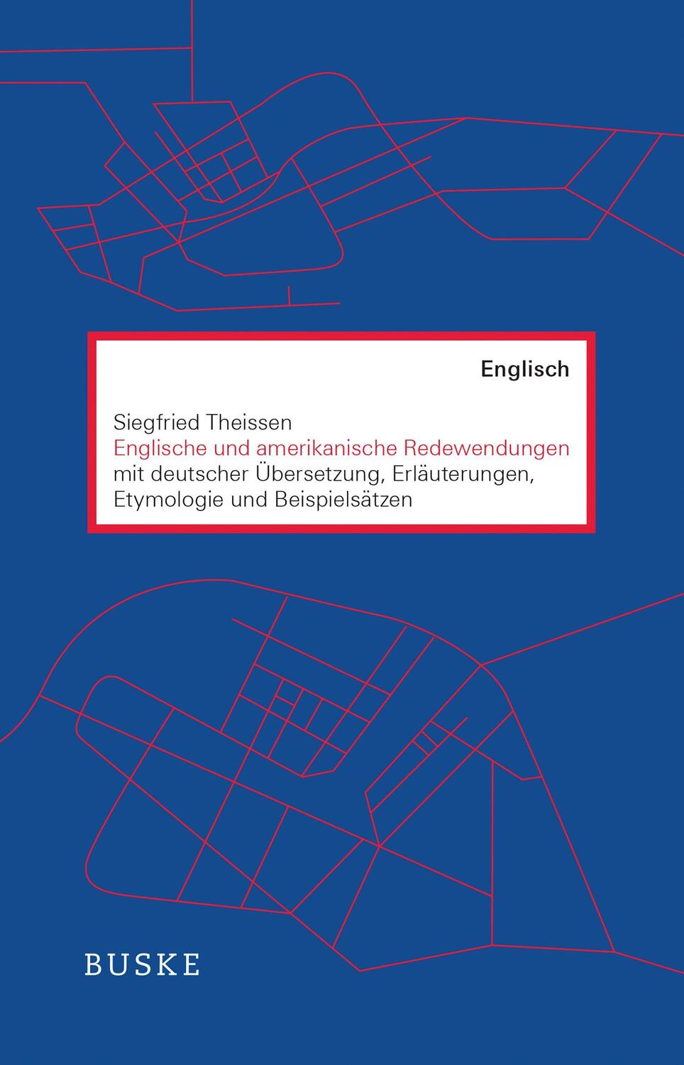 Cover: 9783967690125 | Englische und amerikanische Redewendungen | Siegfried Theissen | Buch