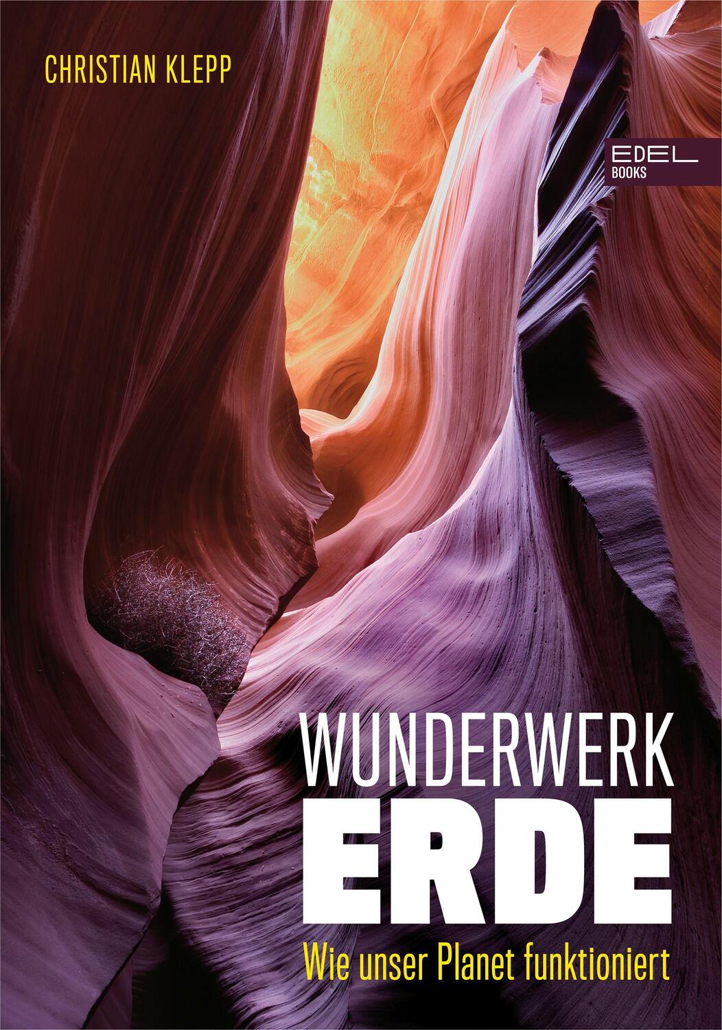 Cover: 9783841908155 | Wunderwerk Erde | Wie unser Planet funktioniert | Christian Klepp