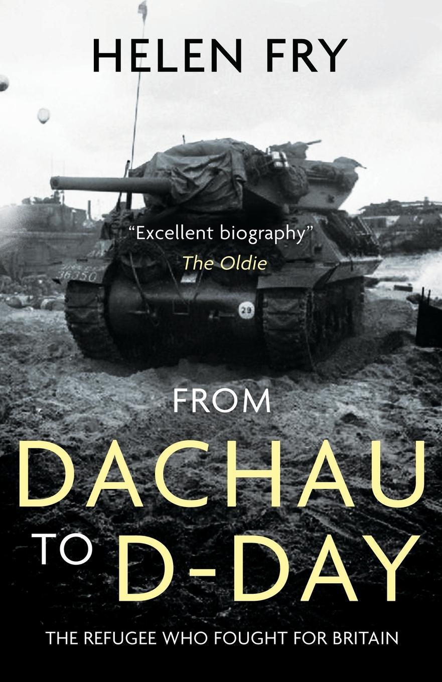 Cover: 9781839013621 | From Dachau to D-Day | The Refugee Who Fought for Britain | Helen Fry