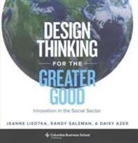 Cover: 9780231179522 | Design Thinking for the Greater Good: Innovation in the Social Sector