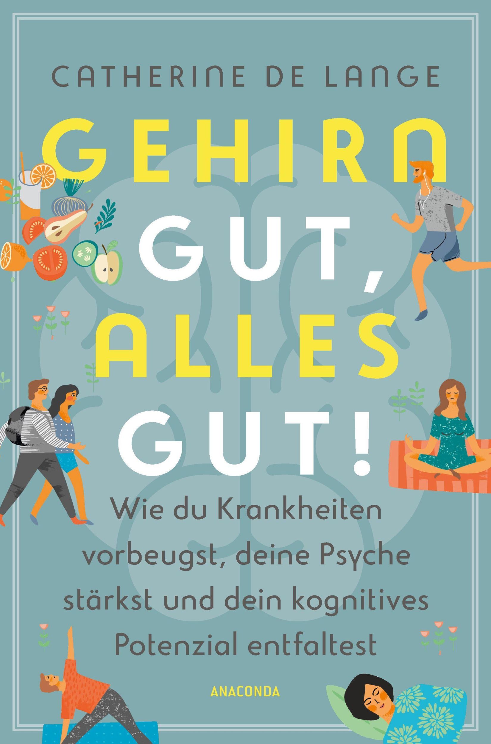 Cover: 9783730612569 | Gehirn gut, alles gut. Wie du Krankheiten vorbeugst, deine Psyche...