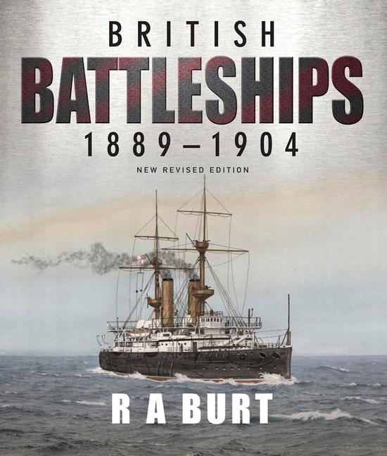 Cover: 9781399096560 | British Battleships, 1889-1904 | New Revised Edition | R A Burt | Buch