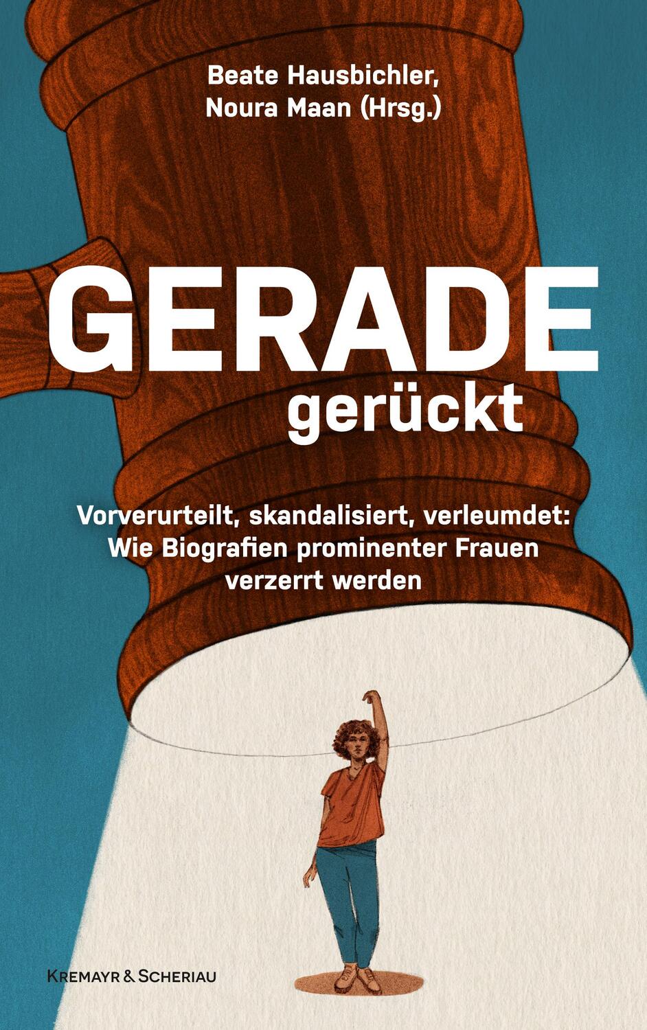 Cover: 9783218013727 | Geradegerückt | Beate Hausbichler (u. a.) | Buch | 224 S. | Deutsch