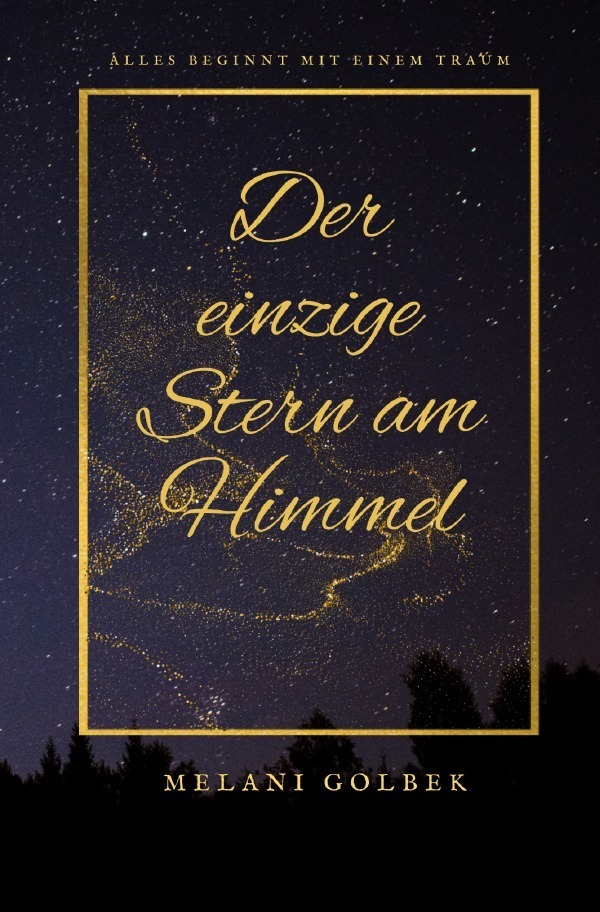 Cover: 9783756557141 | Der einzige Stern am Himmel | Melani Golbek | Taschenbuch | 2022