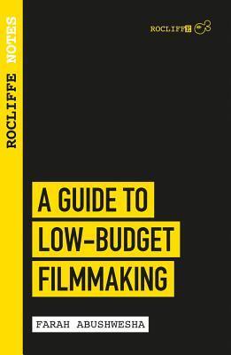 Cover: 9781843449140 | Rocliffe Notes - A Guide to Low-Budget Filmmaking | Farah Abushwesha