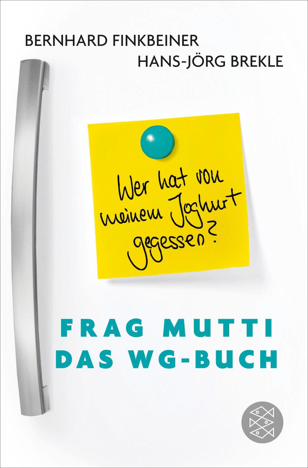 Cover: 9783596299515 | Frag Mutti - Das WG-Buch | Wer hat von meinem Joghurt gegessen? | Buch