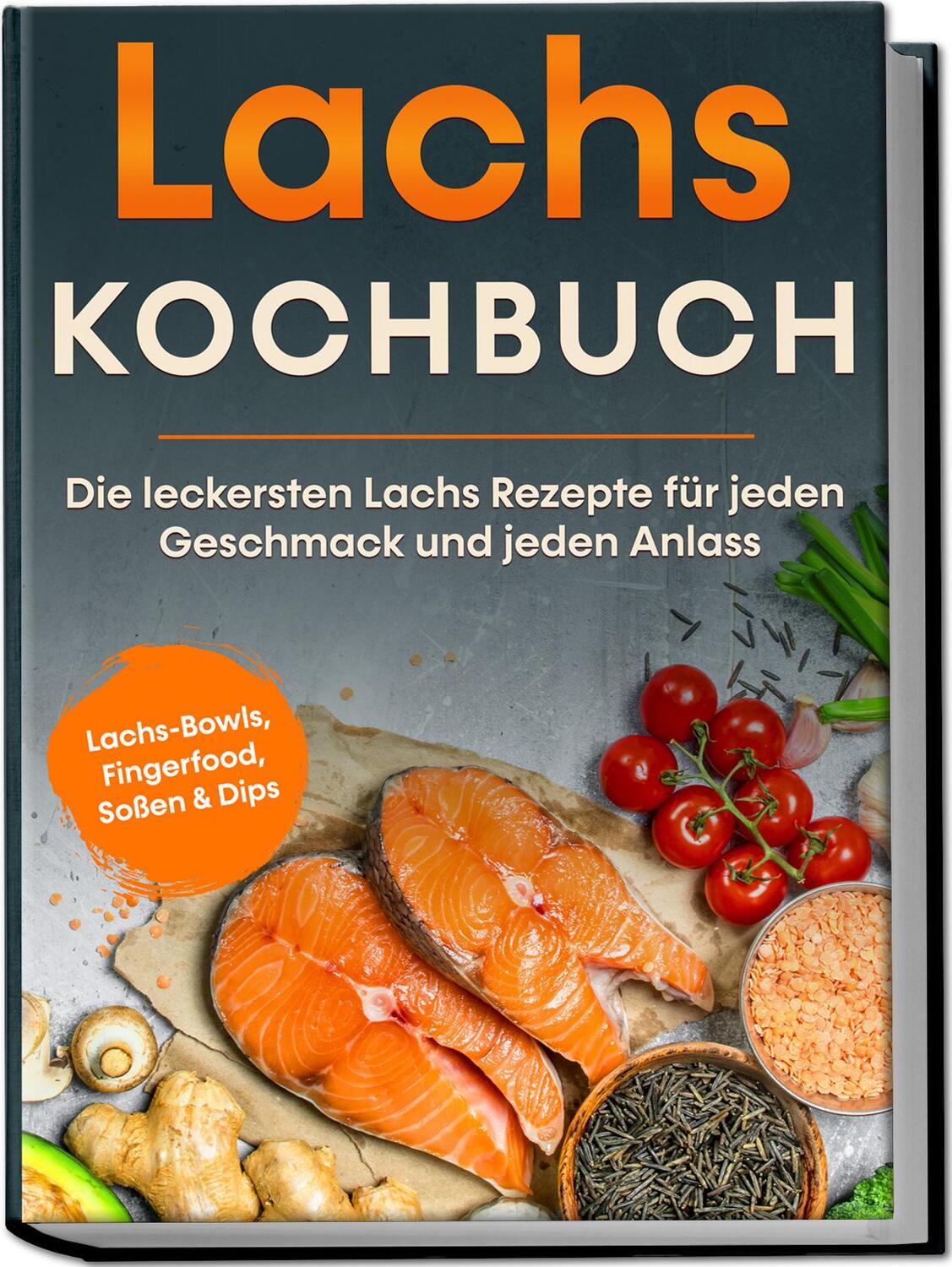 Cover: 9783969306901 | Lachs Kochbuch: Die leckersten Lachs Rezepte für jeden Geschmack...
