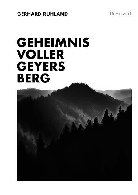 Cover: 9783947171552 | Geheimnisvoller Geyersberg | Gerd Ruhland | Taschenbuch | 92 S. | 2023