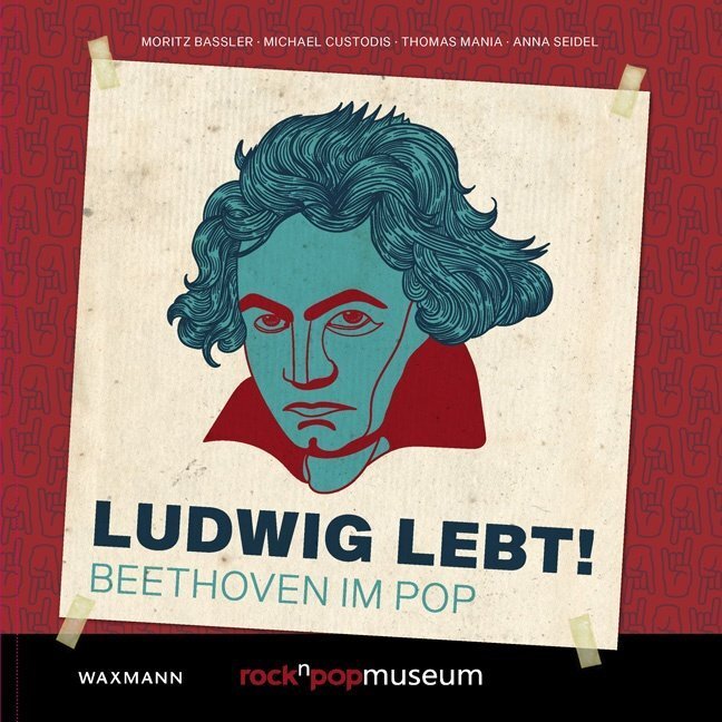 Cover: 9783830941828 | Ludwig lebt! | Beethoven im Pop | Moritz Baßler (u. a.) | Taschenbuch