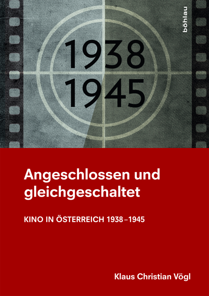 Cover: 9783205202974 | Angeschlossen und gleichgeschaltet | Kino in Österreich 1938-1945