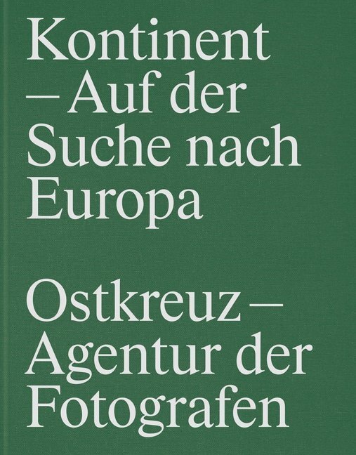 Cover: 9783960700548 | Kontinent - Auf der Suche nach Europa | Ingo Taubhorn (u. a.) | Buch
