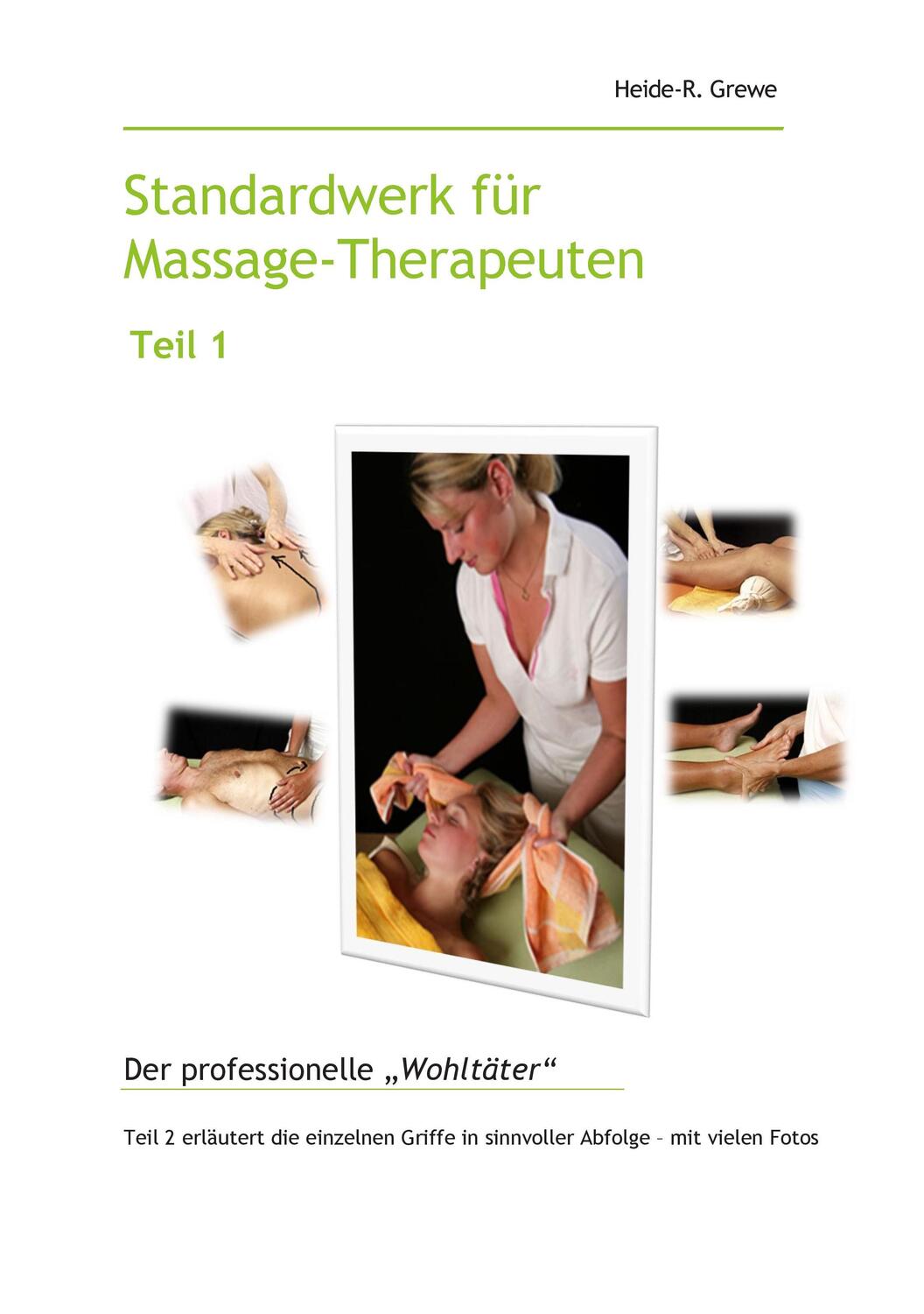 Cover: 9783738650020 | Standardwerk für Massage-Therapeuten 1 | Heide-Ruth Grewe | Buch