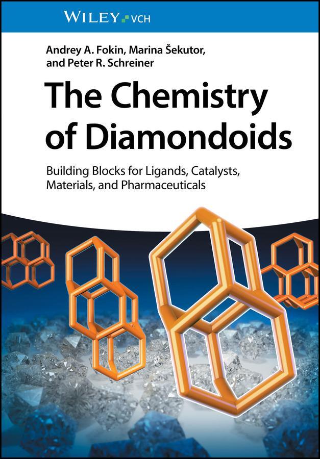 Cover: 9783527343911 | The Chemistry of Diamondoids | Andrey A. Fokin (u. a.) | Buch | 368 S.