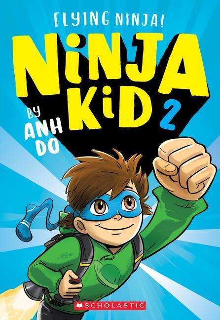 Cover: 9781338305807 | Flying Ninja! (Ninja Kid #2) | Anh Do | Taschenbuch | Englisch | 2021