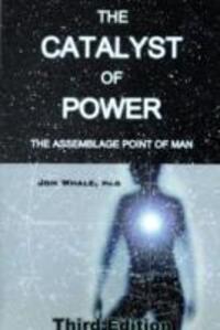 Cover: 9781873483213 | The Catalyst of Power | The Assemblage Point Of Man | Jon Whale | Buch