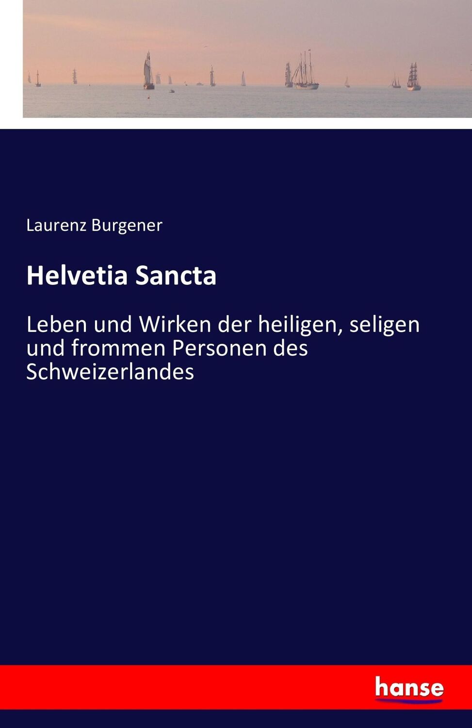 Cover: 9783741197086 | Helvetia Sancta | Laurenz Burgener | Taschenbuch | Paperback | 416 S.