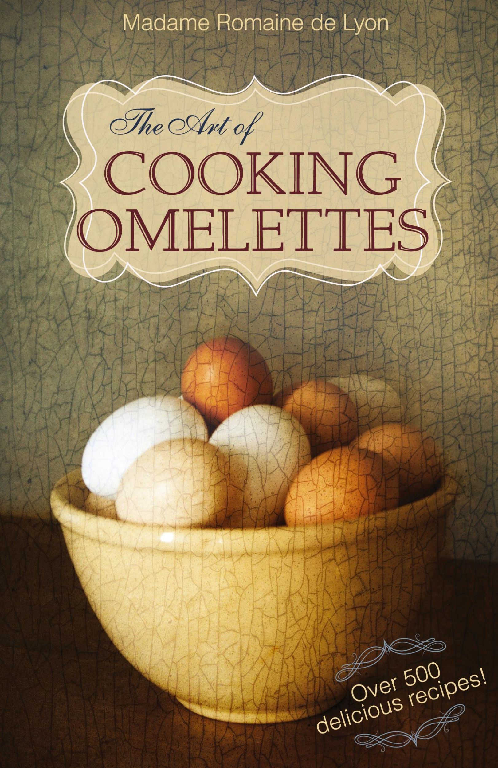 Cover: 9781626549500 | The Art of Cooking Omelettes | Madame Romaine De Lyon | Buch | 2013