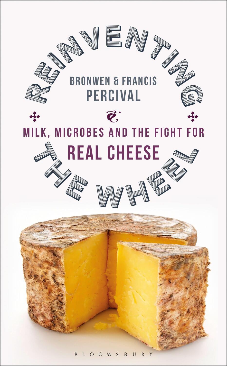 Cover: 9781472955531 | Reinventing the Wheel | Milk, Microbes and the Fight for Real Cheese