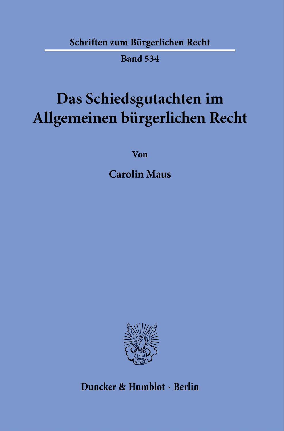 Cover: 9783428183906 | Das Schiedsgutachten im Allgemeinen bürgerlichen Recht | Carolin Maus