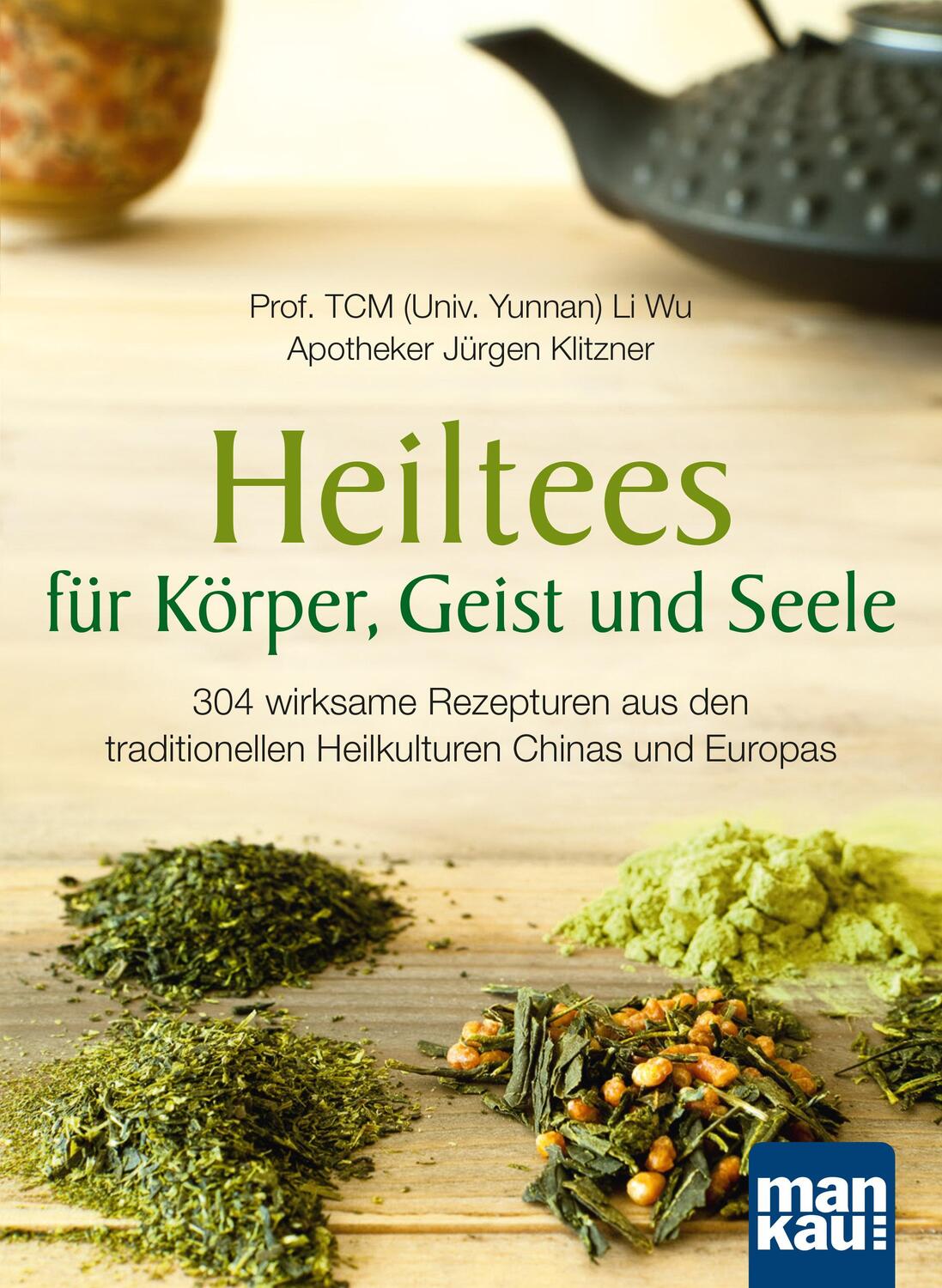 Cover: 9783863747466 | Heiltees für Körper, Geist und Seele | Li Wu (u. a.) | Taschenbuch