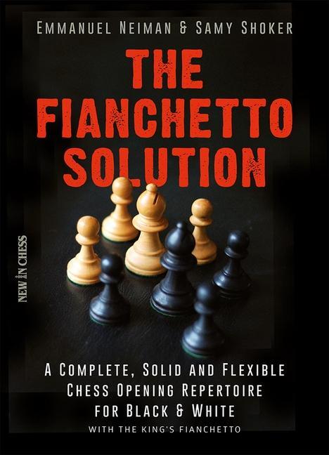 Cover: 9789056916633 | The Fianchetto Solution: A Complete, Solid and Flexible Chess...