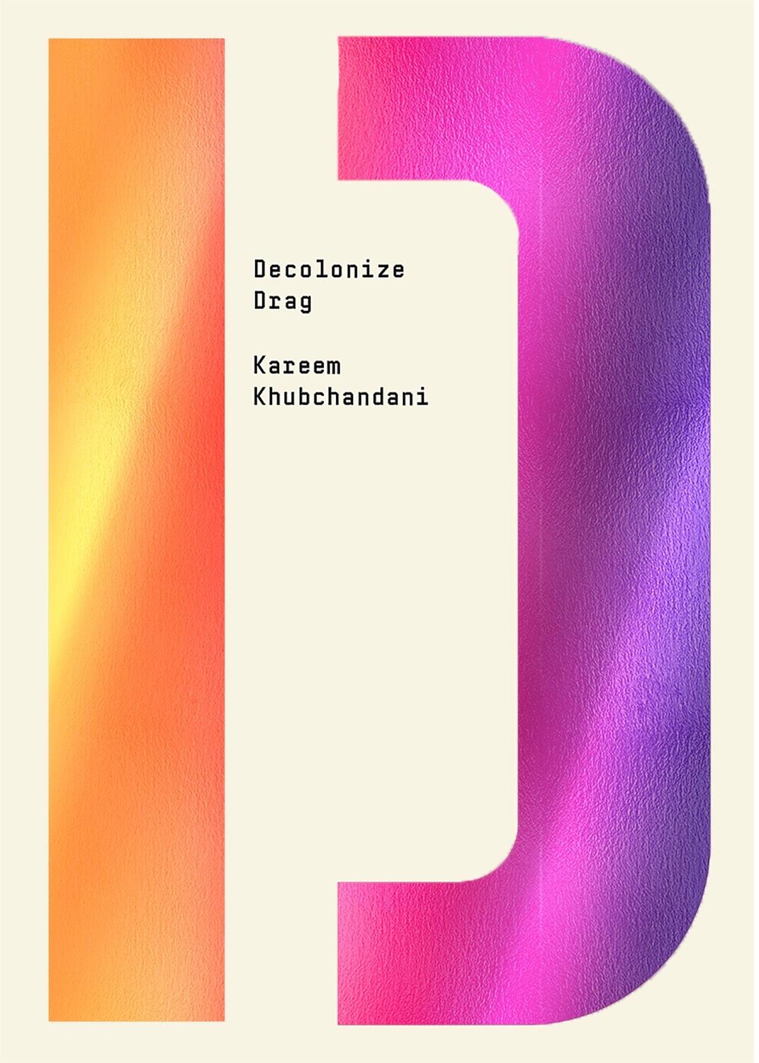 Cover: 9781682193952 | Decolonize Drag | Kareem Khubchandani | Taschenbuch | Decolonize That!