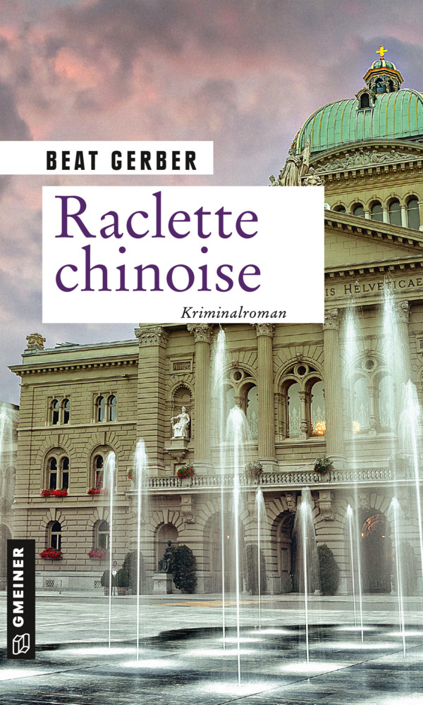 Cover: 9783839227480 | Raclette chinoise | Kriminalroman | Beat Gerber | Taschenbuch | 220 S.