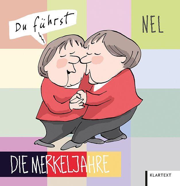 Cover: 9783837524116 | Die Merkeljahre | NEL | Buch | 128 S. | Deutsch | 2021