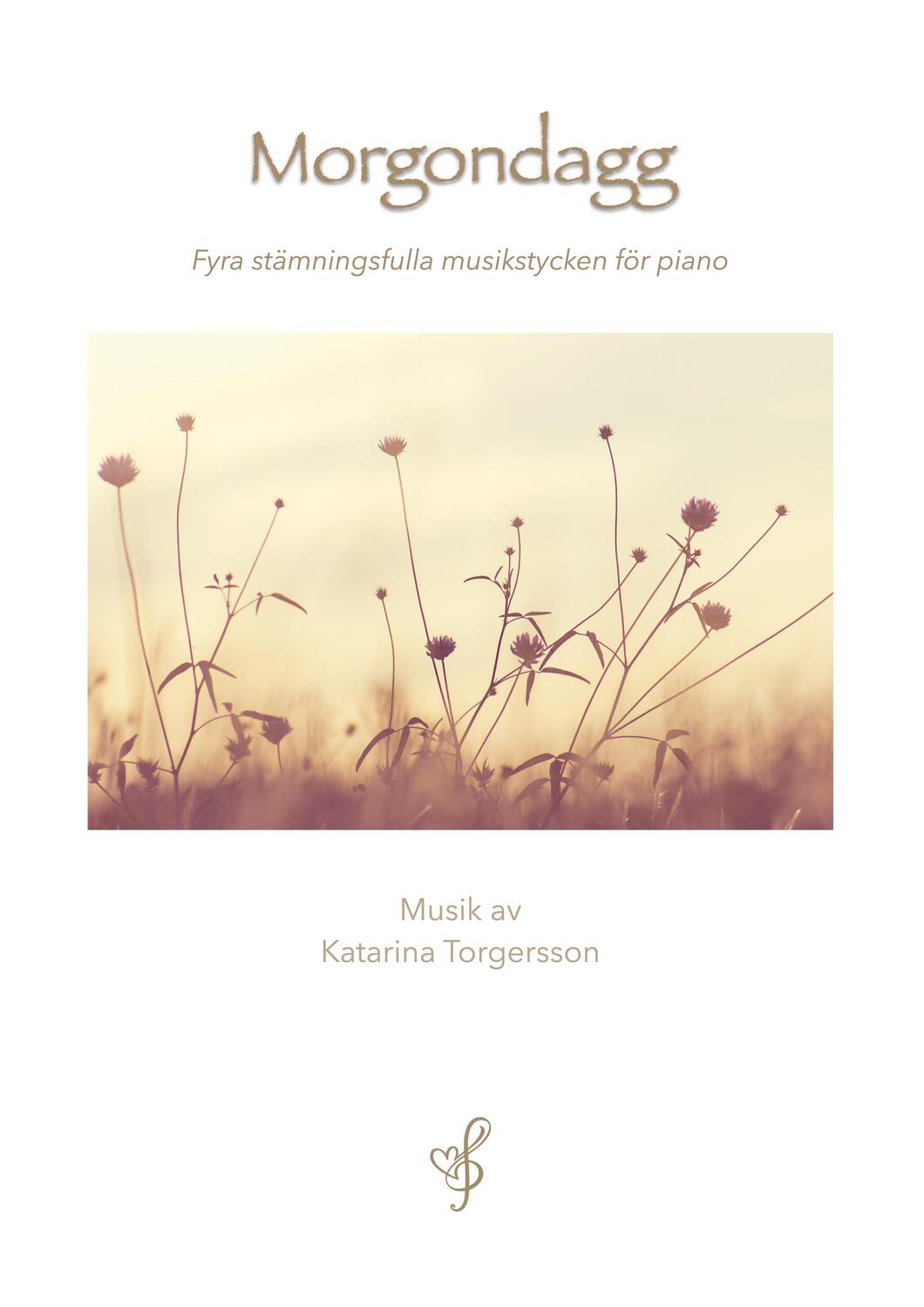 Cover: 9789180575256 | Morgondagg | Fyra stämningsfulla musikstycken för piano | Torgersson