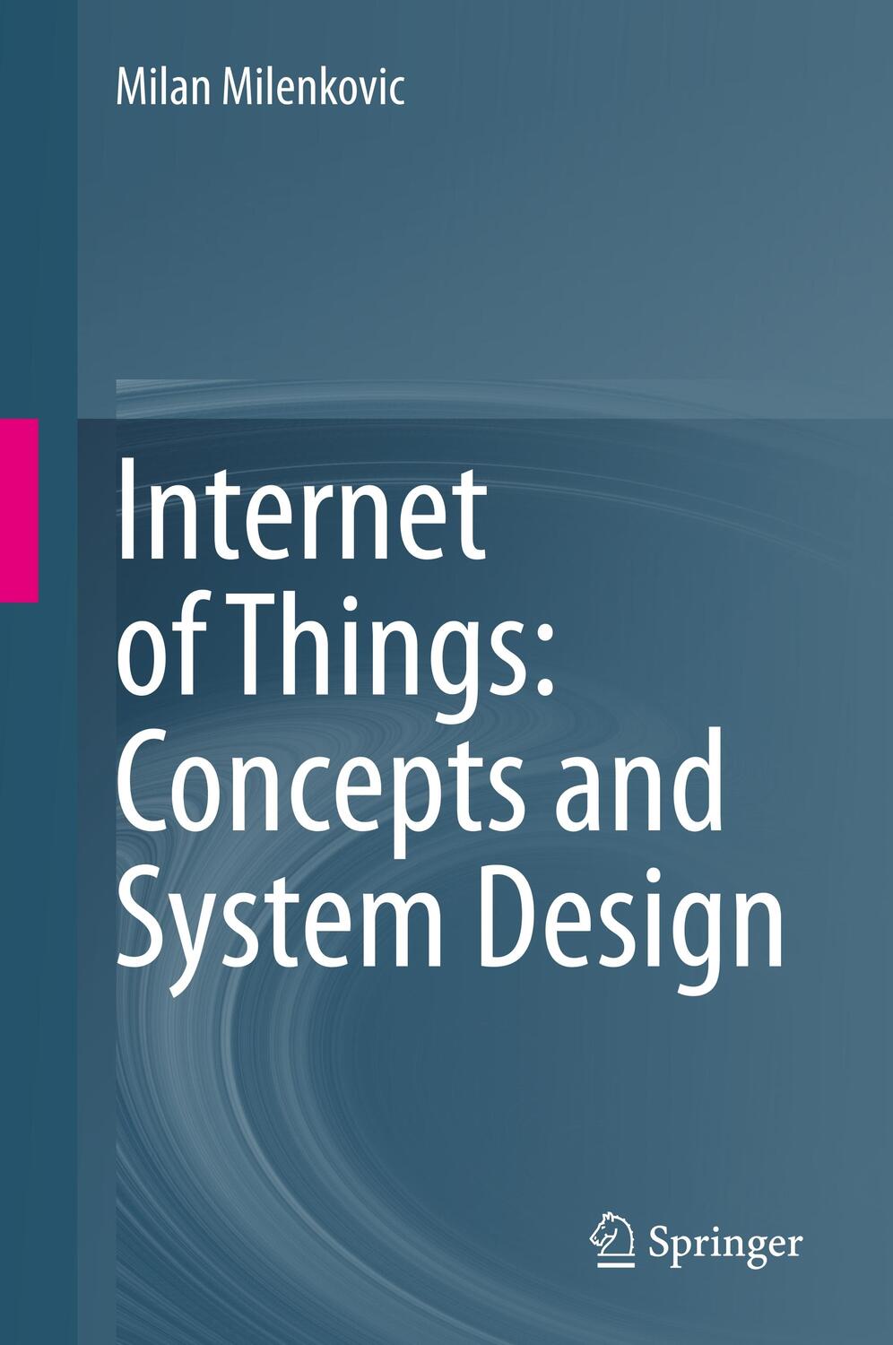 Cover: 9783030413453 | Internet of Things: Concepts and System Design | Milan Milenkovic