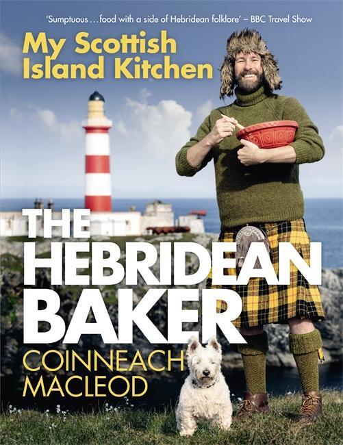 Cover: 9781785304101 | The Hebridean Baker: My Scottish Island Kitchen | Coinneach MacLeod