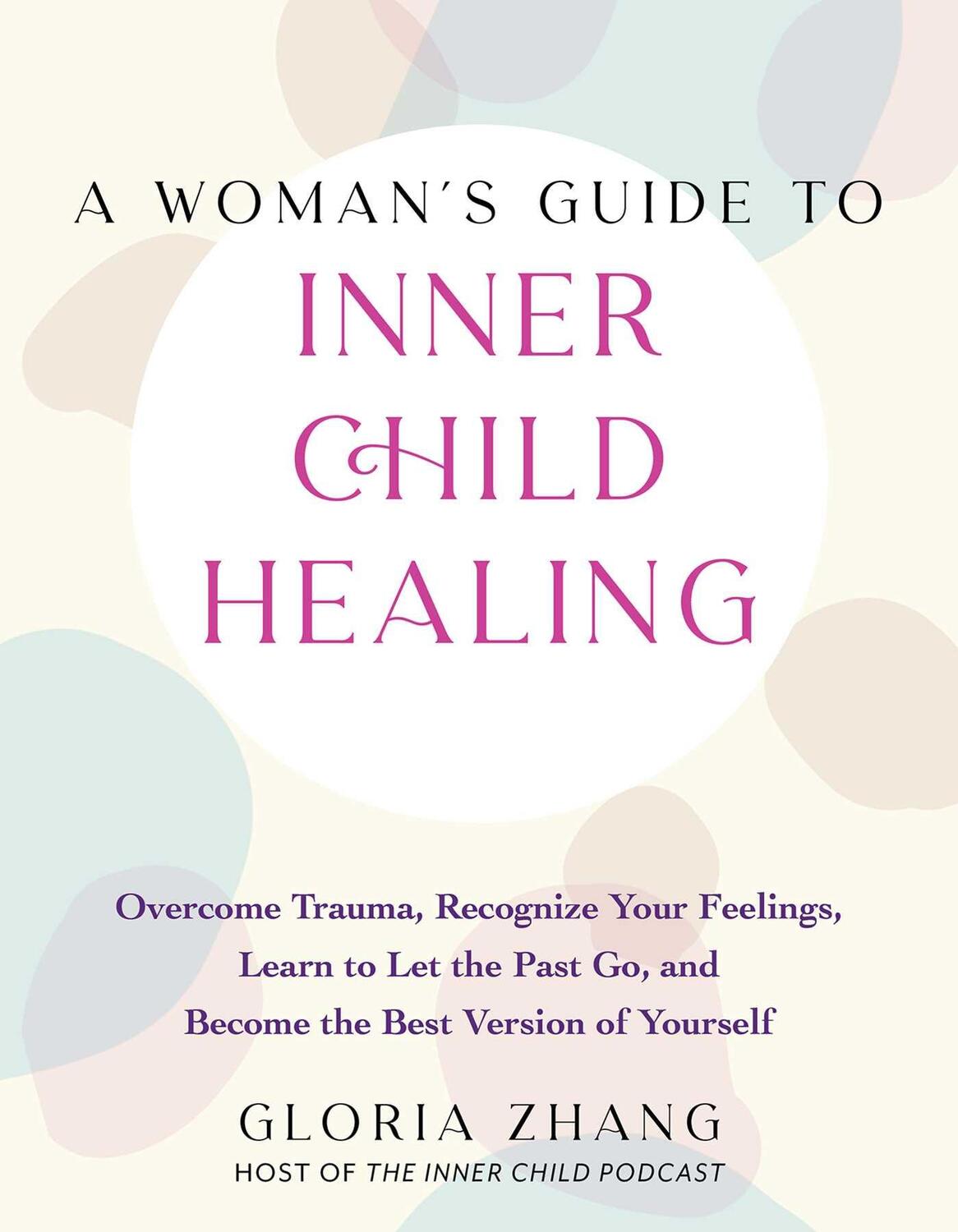 Cover: 9781646045471 | A Woman's Guide to Inner Child Healing: Overcome Trauma, Recognize...