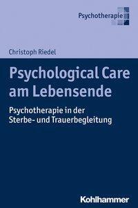 Cover: 9783170296992 | Psychological Care am Lebensende | Christoph Riedel | Taschenbuch
