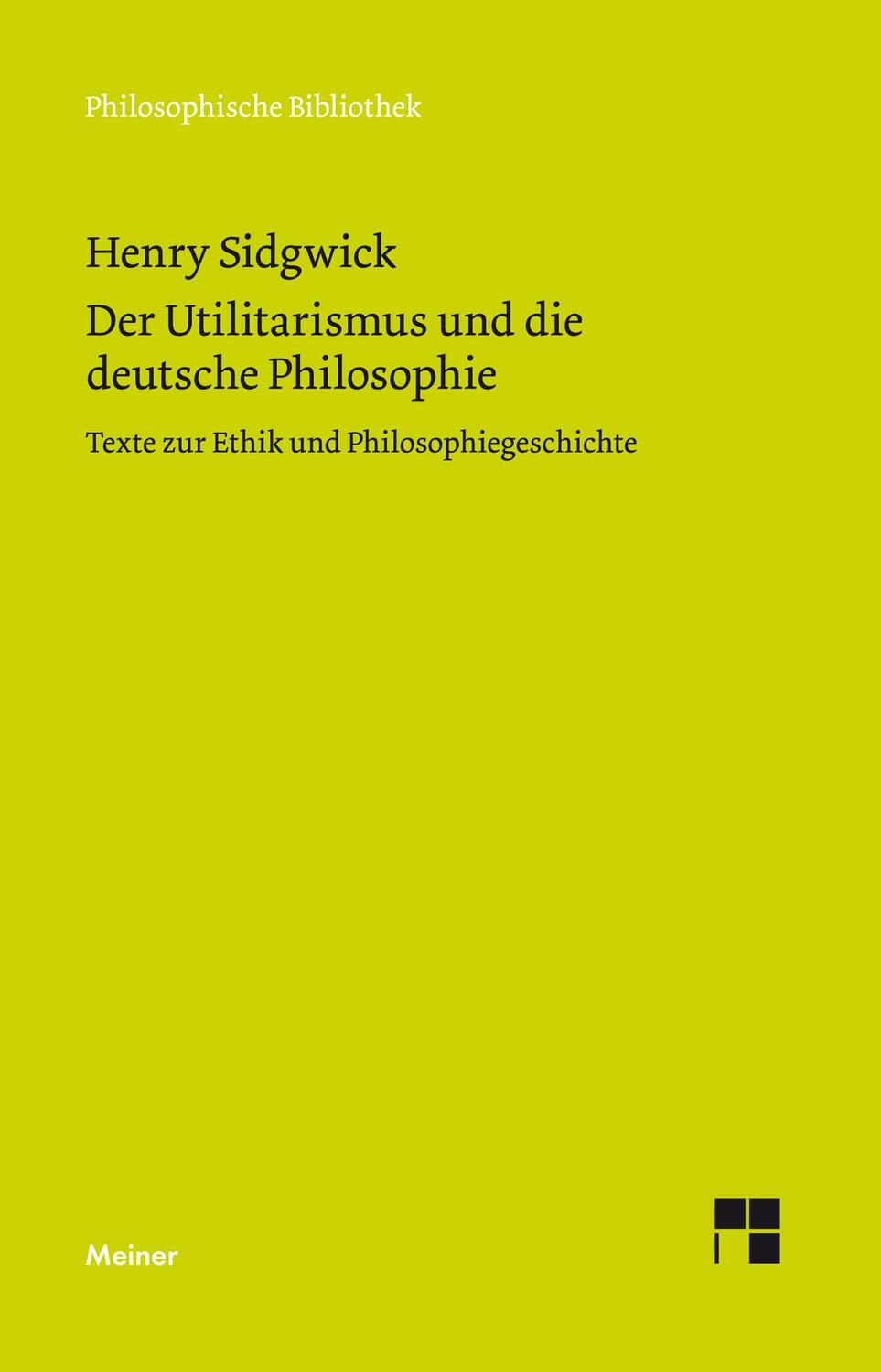 Cover: 9783787329960 | Der Utilitarismus und die deutsche Philosophie | Henry Sidgwick | Buch
